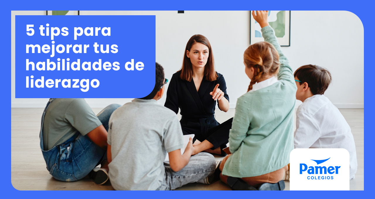 Consejos Para Mejorar Tus Habilidades De Liderazgo Y Ser Más Efectivo